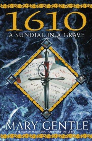  Gentle, Mary - '1610: A Sundial In A Grave' Paperback: 720 pages (Nov.